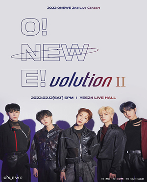 2022 ONEWE 2nd Live Concert ‘O! NEW E!volution Ⅱ’